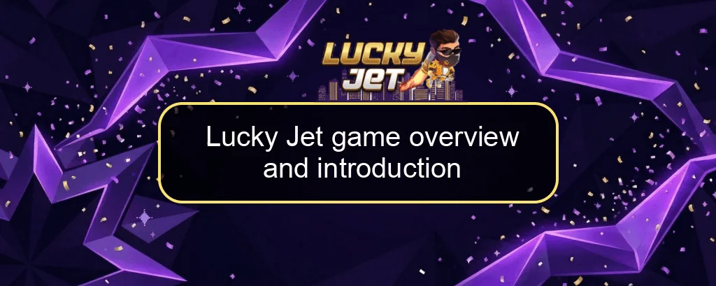 Lucky Jet game overview and introduction Lucky Jet game overview and introduction